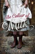 The Colour of Milk di Nell Leyshon edito da Penguin Books Ltd (UK)