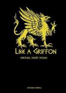 Like A Griffon di Antonio Borrelli edito da Lulu.com