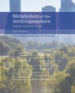 Metabolism Of The Anthroposphere, Second Edition di Peter Baccini, Paul H. Brunner edito da MIT Press Ltd
