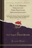 Dr. C. A. E. Berends Vorlesungen Ber Praktische Arzneiwissenschaft, Vol. 5: Enthaltend Die Selbsucht, Wassersucht, Windgeschwulst, Desn Skorbut, Die F di Karl August Wilhelm Berends edito da Forgotten Books