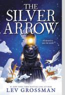 The Silver Arrow di Lev Grossman edito da LITTLE BROWN BOOKS FOR YOUNG R