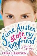 Jane Austen Stole My Boyfriend di Cora Harrison edito da Pan Macmillan