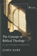 Concept Of Biblical Theology di James Barr edito da Scm Press