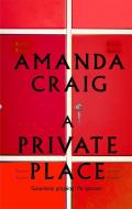 A Private Place di Amanda Craig edito da Little, Brown Book Group