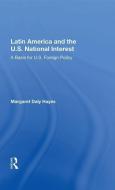 Latin America and the U.S. National Interest di Margaret Daly Hayes edito da Taylor & Francis Ltd