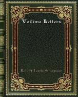 Vailima Letters di Robert Louis Stevenson edito da Blurb