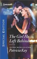 The Girl He Left Behind di Patricia Kay edito da Harlequin