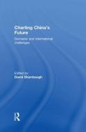 Charting China's Future edito da Taylor & Francis Ltd