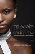 The Ex-Wife di Candice Dow edito da GRAND CENTRAL PUBL