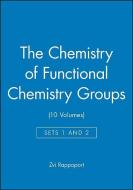 The Chemistry of Functional Chemistry Groups, Sets 1 and 2 (10 Volumes) di Rappaport, Zvi Rappaport, Zvi Rappoport edito da WILEY