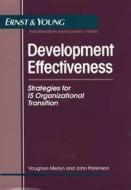 Development Effectiveness di R. Young Ernst, John Parkinson, Vaughan Merlyn edito da John Wiley & Sons, Inc.
