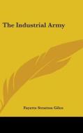 The Industrial Army di Fayette Stratton Giles edito da Kessinger Publishing