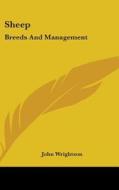 Sheep: Breeds And Management di JOHN WRIGHTSON edito da Kessinger Publishing