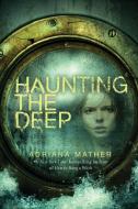 Haunting the Deep di Adriana Mather edito da EMBER
