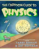 The Cartoon Guide to Physics di Larry Gonick, Art Huffman edito da TURTLEBACK BOOKS