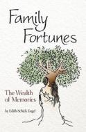 Family Fortunes: The Wealth of Memories di Edith Engel edito da Bask Publishers