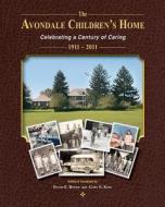 The Avondale Childrens Home di Gary E. King, David E. Boyer edito da Muskingum County Children Services