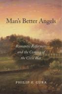 Man's Better Angels di Philip F. Gura edito da Harvard University Press