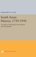 South Asian History, 1750-1950 di Margaret H. Case edito da Princeton University Press