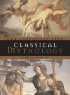 Classical Mythology - 100 Characters di Malcolm Day edito da Bloomsbury Publishing Plc