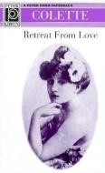 Retreat from Love di Colette edito da DUFOUR ED INC