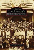 Los Angeles's Historic Filipinotown di Carina Monica Montoya, Foreword By Eric Garcetti edito da ARCADIA PUB (SC)