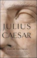 Julius Caesar di Philip Freeman edito da SIMON & SCHUSTER