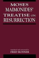 Moses Maimonides' Treatise on Resurrection di Moses Maimonides edito da Jason Aronson