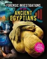 Forensic Investigations of the Ancient Egyptians di James Bow edito da CRABTREE PUB