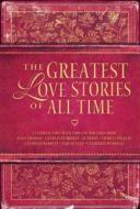 The Greatest Love Stories of All Time di Standard Publishing edito da Standard Publishing Company