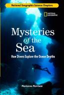 Mysteries of the Sea: How Divers Explore the Ocean Depths di Marianne Morrison edito da NATL GEOGRAPHIC SOC