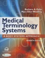 Medical Terminology Systems (Text Only): A Body Systems Approach di Barbara A. Gylys, Mary Ellen Wedding edito da F A DAVIS CO