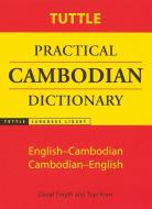 Tuttle Practical Cambodian Dictionary: English-Cambodian Cambodian-English di David Smyth, Tran Kien edito da TUTTLE PUB