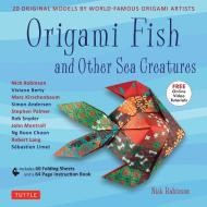 Origami Fish And Other Sea Creatures Kit di N. Robinson edito da Tuttle Publishing