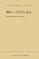 Brain Oncology Biology, Diagnosis and Therapy: An International Meeting on Brain Oncology, Rennes, France, September 4-5 di International Meeting on Brain Oncology, France, Universite de Rennes edito da SPRINGER NATURE