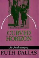 Curved Horizon di Ruth Dallas edito da Otago University Press