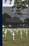 The Radical Tradition: a Second View of Canadian History; the Texts of Two Half-hour Programs by Frank H. Underhill and Paul Fox, as Original edito da LIGHTNING SOURCE INC