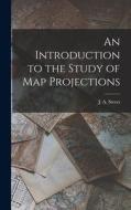 An Introduction to the Study of Map Projections edito da LIGHTNING SOURCE INC