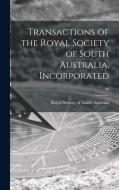 Transactions of the Royal Society of South Australia, Incorporated; 89 edito da LIGHTNING SOURCE INC