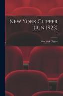 New York Clipper (Jun 1923); 71 edito da LIGHTNING SOURCE INC