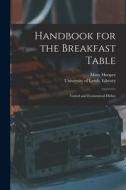 Handbook for the Breakfast Table: Varied and Economical Dishes di Mary Hooper edito da LIGHTNING SOURCE INC