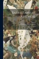 Babrii Fabvlae Aesopeae di Babrius, Otto Crusius, Carl Friedrich Theodor Müller edito da LEGARE STREET PR