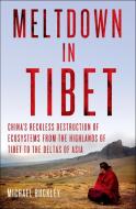 Meltdown in Tibet di Michael Buckley edito da Palgrave Macmillan