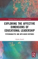 Exploring the Affective Dimensions of Educational Leadership di Alysha J. Farrell edito da Taylor & Francis Ltd
