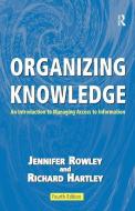 Organizing Knowledge di Jennifer Rowley edito da Taylor & Francis Ltd