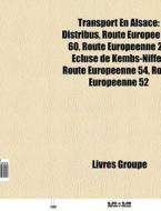 Transport En Alsace: Distribus, Route Eu di Livres Groupe edito da Books LLC, Wiki Series