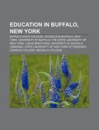 Education In Buffalo, New York: State Un di Books Llc edito da Books LLC, Wiki Series