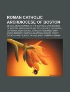Roman Catholic Archdiocese Of Boston: Se di Books Llc edito da Books LLC, Wiki Series