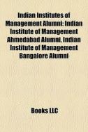 Indian Institutes Of Management Alumni: di Books Llc edito da Books LLC