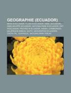 Geographie (Ecuador) di Quelle Wikipedia edito da Books LLC, Reference Series
